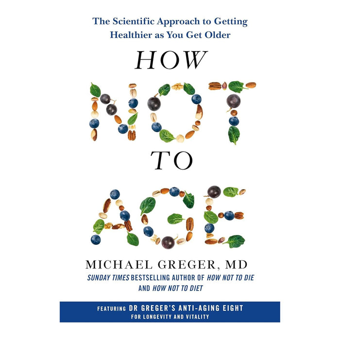 Michael Greger 3 Books Set (How Not to Age, How Not to Die & The How Not to Die Cookbook)