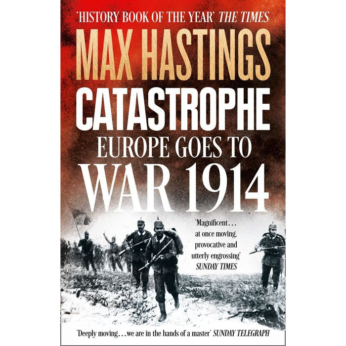 Max Hastings Collection 2 Books Set (Catastrophe Europe Goes to War 1914, All Hell Let Loose)