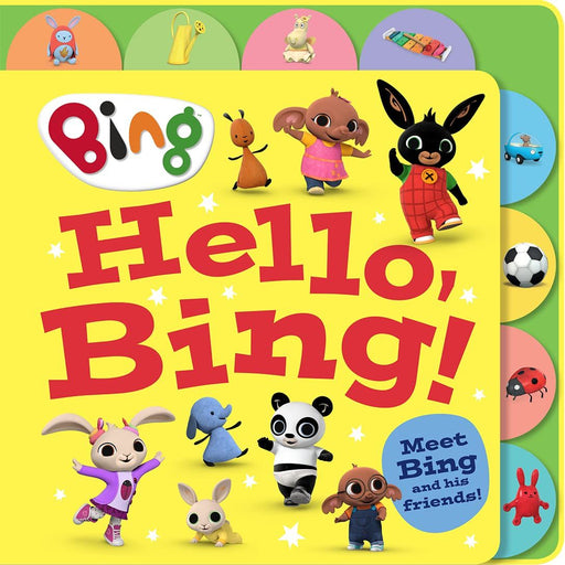 Hello, Bing! (Tabbed Board): Meet Bing and his friends in this colourful new children’s picture book based on the hit TV series! - The Book Bundle