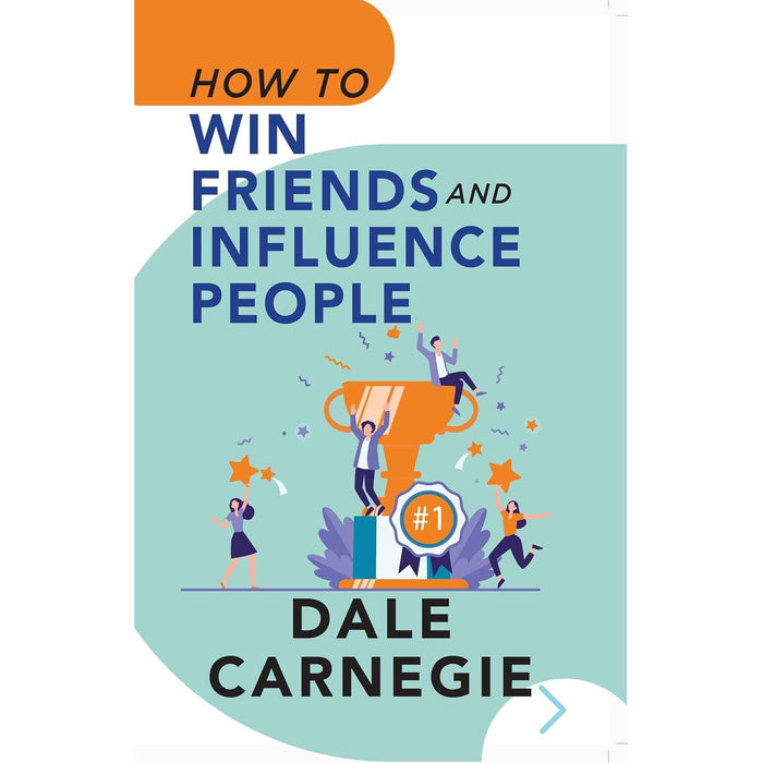 How To Win Friends and Influence People By Dale Carnegie