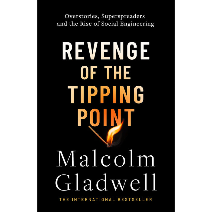 Revenge of the Tipping Point: Overstories, Superspreaders and the Rise of Social Engineering