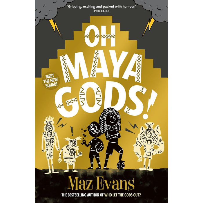 Oh Maya Gods!: an EPIC new laugh-out-loud adventure series from the author of WHO LET THE GODS OUT