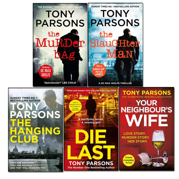 Tony Parsons 5 Books Collection Set (The Murder Bag, The Slaughter Man, The Hanging Club, Die Last,Your Neighbour's Wife)