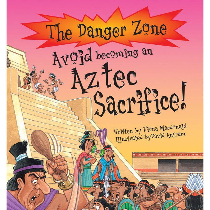 Avoid Becoming An Aztec Sacrifice! (The Danger Zone)