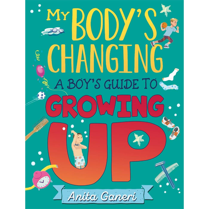 A Boy's Guide to Growing Up (My Body's Changing) by Anita Ganeri and Teresa Martinez