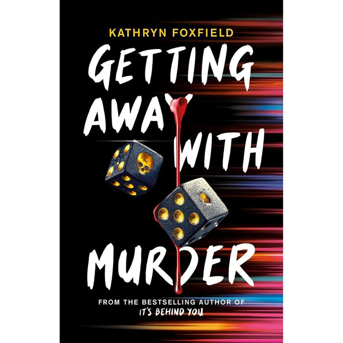 Kathryn Foxfield Collection 4 Books Set (It's Behind You, Good Girls Die First & Tag, You're Dead & Getting Away with Murder)