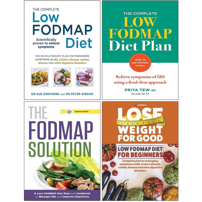 The Complete Low-FODMAP Diet, The Complete Low FODMAP Diet Plan, The FODMAP Solution & Low Fodmap Diet for Beginners 4 Books Collection Set