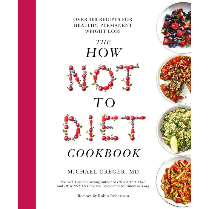 Michael Greger 3 Books Set (How Not to Age, How Not to Die &The How Not to Diet Cookbook: Over 100 (HB))