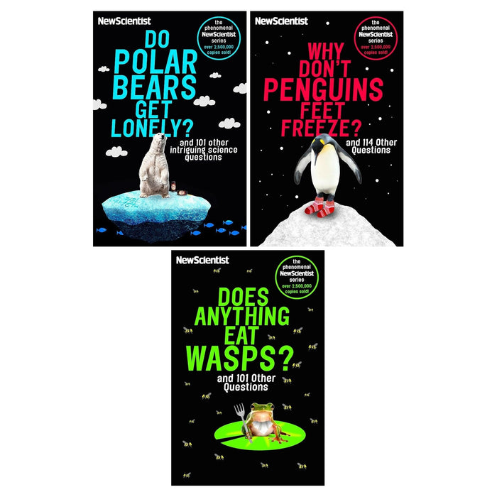 New Scientist 3 Books Set (Why don't Penguins' Feet Freeze, Do Polar Bears get Lonely, Does anything eat Wasps)