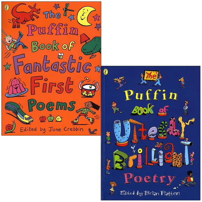 The Puffin Book of Fantastic First Poems By June Crebbin and The Puffin Book of Utterly Brilliant Poetry By Brian Patten 2 Books Collection Set