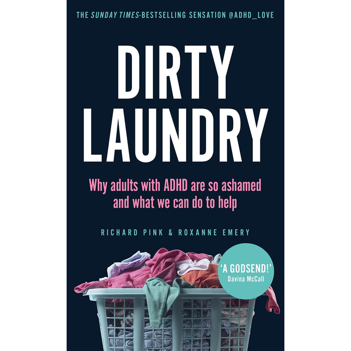 Dirty Laundry: Why adults with ADHD are so ashamed and what we can do to help - THE SUNDAY TIMES BESTSELLER