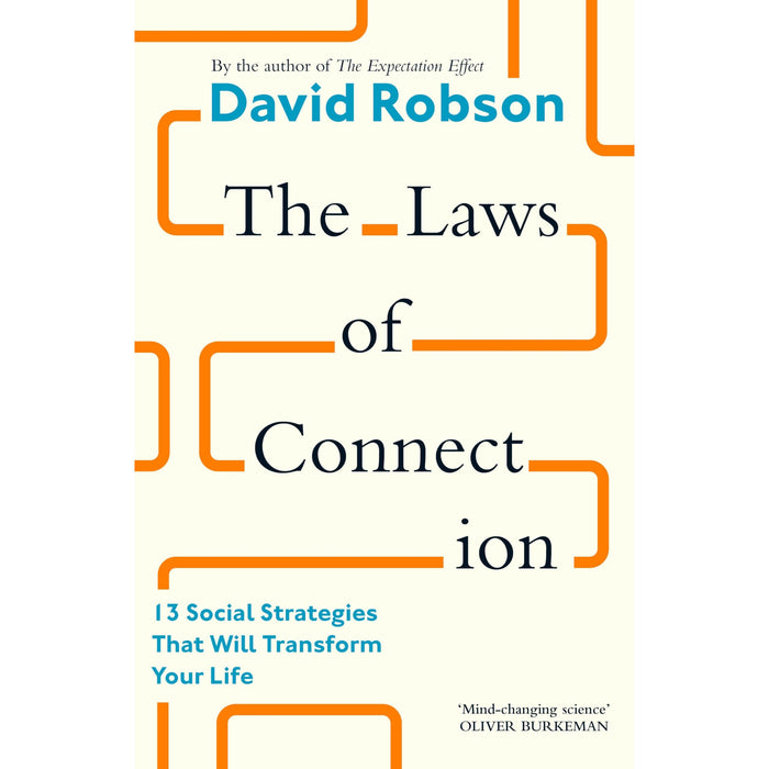 The Laws of Connection: 13 Social Strategies That Will Transform Your Life