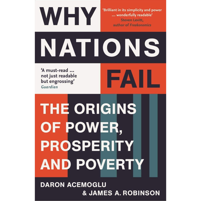 Why Nations Fail: FROM THE WINNERS OF THE NOBEL PRIZE IN ECONOMICS: The Origins of Power, Prosperity and Poverty