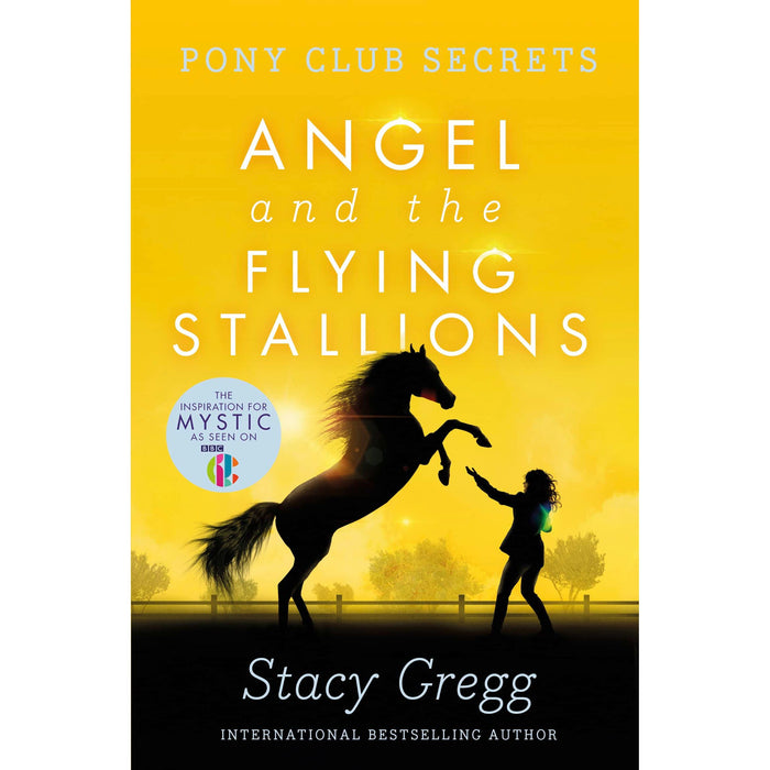 Angel and the Flying Stallions (Pony Club Secrets, Book 10)