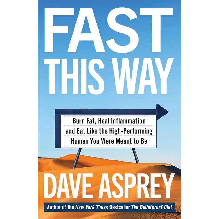 Fast This Way: Burn Fat, Heal Inflammation and Eat Like the High-Performing Human You Were Meant to Be by Dave Asprey - The Book Bundle