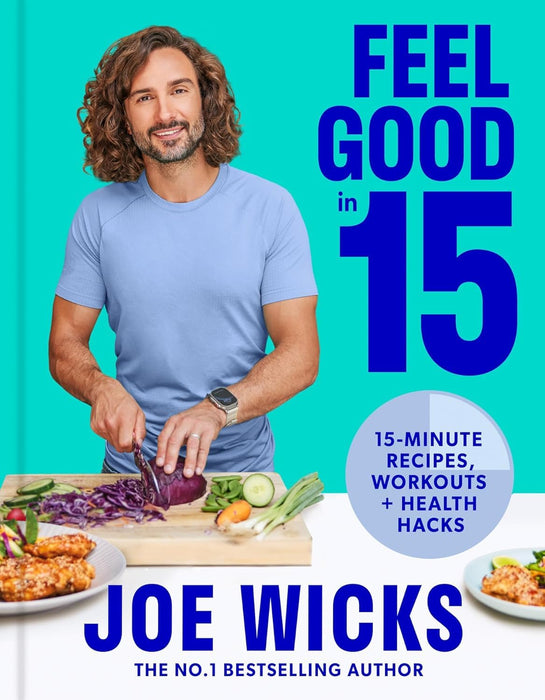 Joe Wicks Collection 2 Books Set (Fitter Healthier Happier & Feel Good in 15)