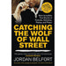 Catching the Wolf of Wall Street: More Incredible True Stories of Fortunes, Schemes, Parties, and Prison by Jordan Belfort - The Book Bundle