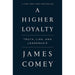 A Higher Loyalty: Truth, Lies, and Leadership by James Comey  (HB) - The Book Bundle