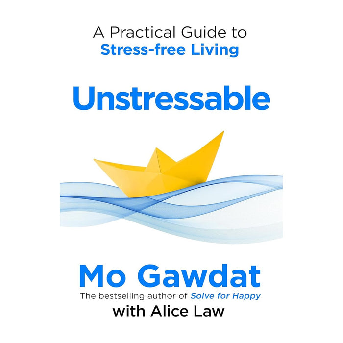 Unstressable: A Practical Guide to Stress-Free Living