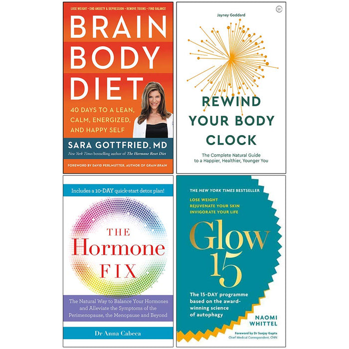 Brain Body Diet, Rewind Your Body Clock, The Hormone Fix, Glow15 Collection 4 Books Set