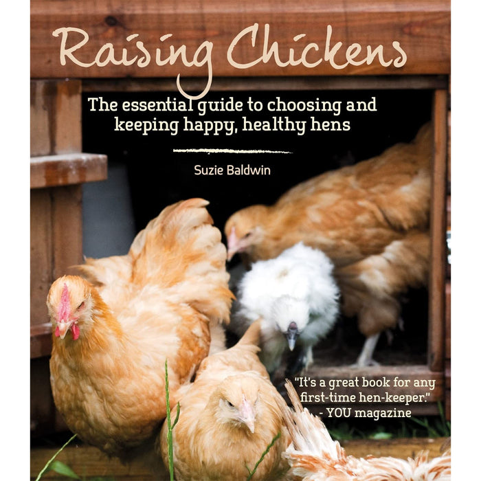 Raising Chickens: The Essential Guide to Choosing and Keeping Happy, Healthy Hens