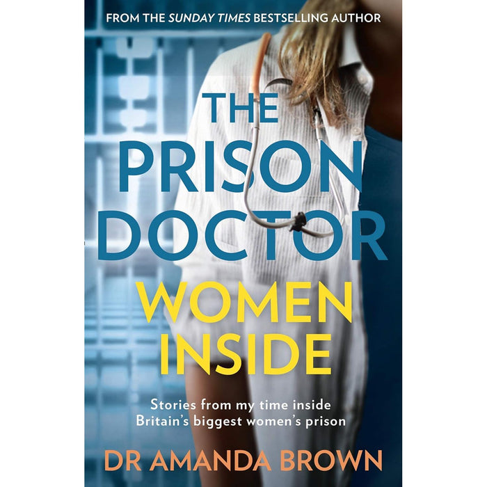 The Prison Doctor Collection 3 Books Set By Dr Amanda Brown (The Final Sentence, The Prison Doctor, Women Inside)