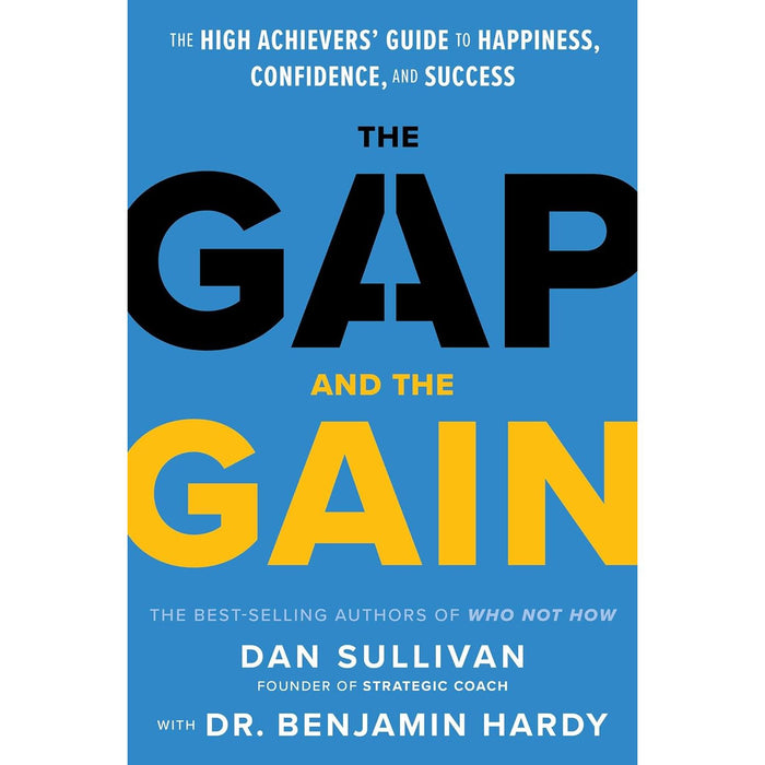 Dan Sullivan 2 Books Set (The Gap and the Gain & Who Not How: The Formula to Achieve Bigger Goals Through Accelerating Teamwork ) (HB) - The Book Bundle