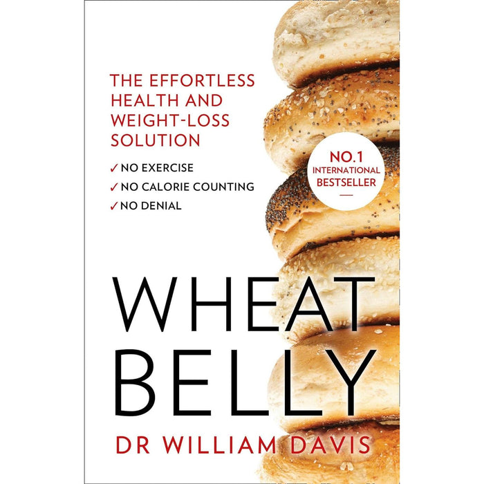 Wheat Belly 3 Books Series  Set By William Davis  (Wheat Belly 30-Minute , Wheat Belly  The Effortless Health and Weight-Loss,  150 Recipes To Help )