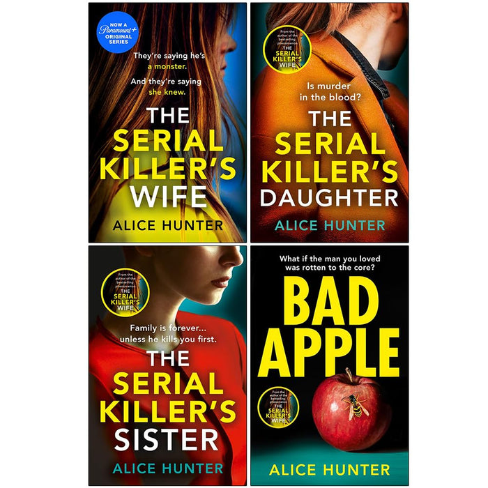 The Serial Killer Series 4 Books Collection Set By Alice Hunter (The Serial Killer's Wife, The Serial Killer's Daughter and The Serial Killer's Sister and Bad Apple)