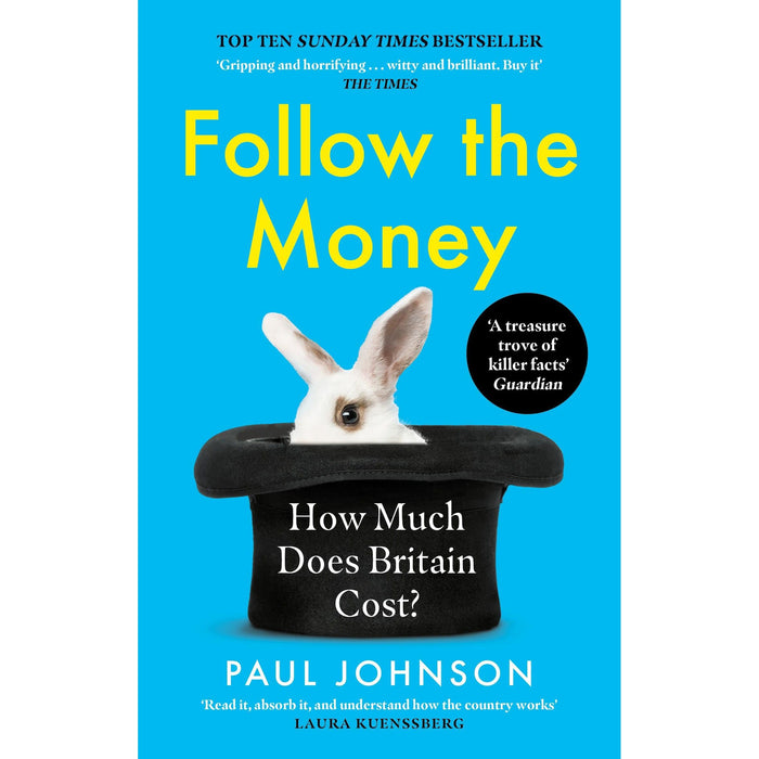 Follow the Money: 'Gripping and horrifying... witty and brilliant. Buy it' The Times