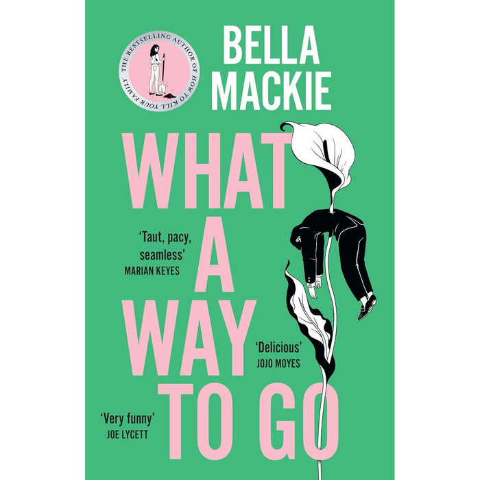 Bella Mackie Collection 4 Books Set (How To Kill Your Family, Jog On, Jog on Journal &  What A Way To Go(HB))