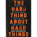 The Hard Thing About Hard Things: Building a Business When There Are No Easy Answers by Ben Horowitz, - The Book Bundle