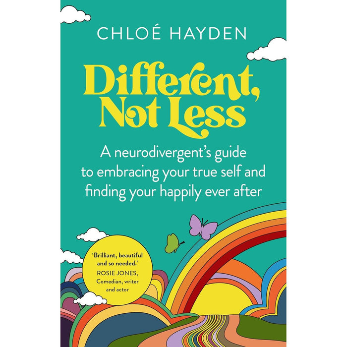 Different, Not Less: A Neurodivergent's Guide to Embracing Your True Self and Finding Your Happily Ever After