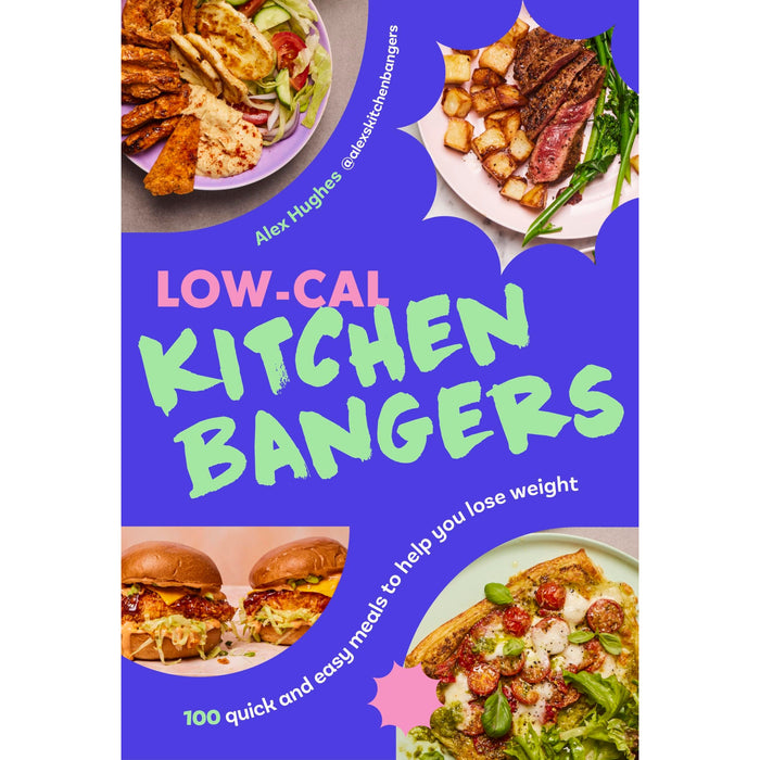 Low-Cal Kitchen Bangers: 100 quick and easy meals to help you lose weight