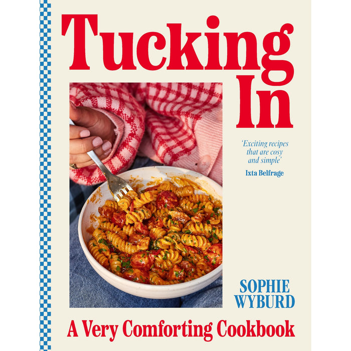 Tucking In: A Very Comforting Cookbook