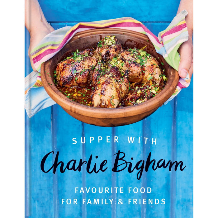 Supper with Charlie Bigham: Favourite food for family and friends