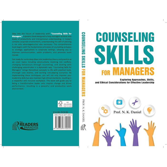 Counseling Skills For Managers : Exploring Approaches, Skills and Ethical Considerations for Effective Leadership