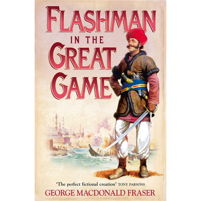 Flashman in the Great Game: From the Flashman Papers, 1856-1858: Book 8