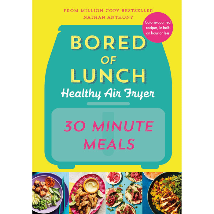 Bored of Lunch Healthy Air Fryer: 30 Minute Meals: THE NO.1 BESTSELLER