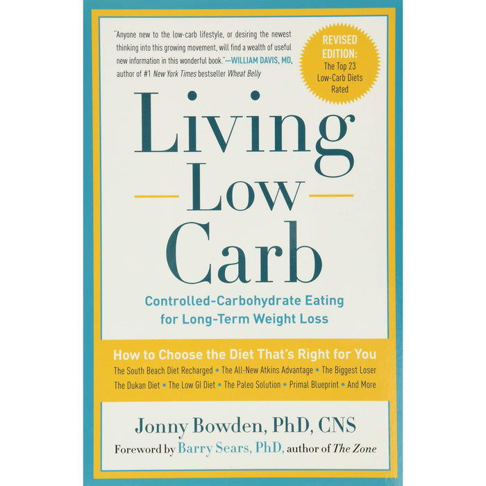 Living Low Carb: Controlled-Carbohydrate Eating for Long-Term Weight Loss