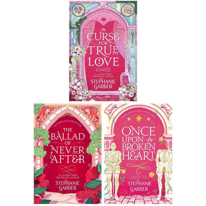 Once Upon a Broken Heart Series 3 Books Collection Set By Stephanie Garber (Once Upon A Broken Heart, Ballad of Never After, A Curse For True Love)