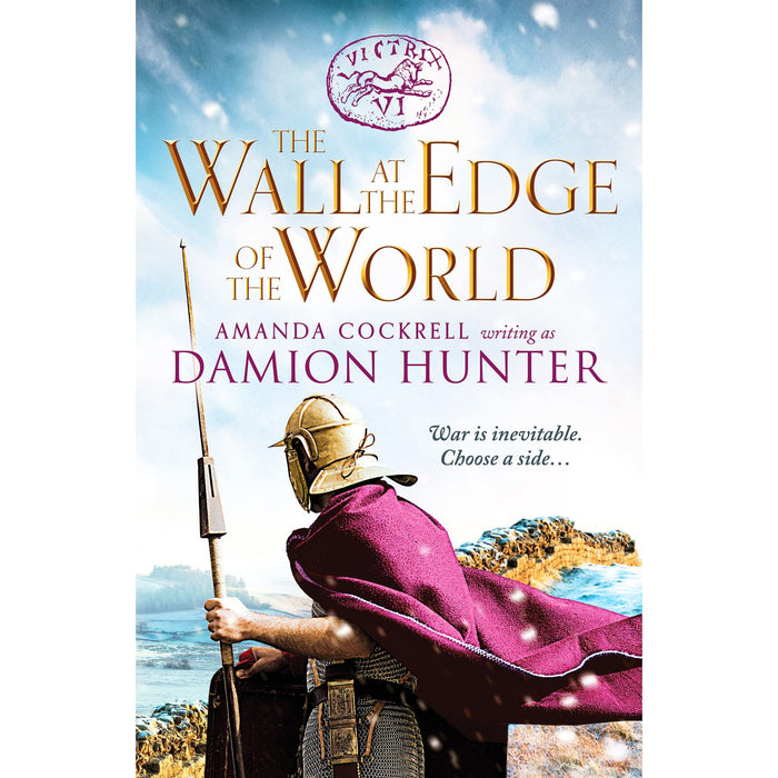 The Wall at the Edge of the World: An unputdownable adventure in the Roman Empire