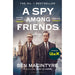 A Spy Among Friends: Now a major ITV series starring Damian Lewis and Guy Pearce by Ben Macintyre - The Book Bundle