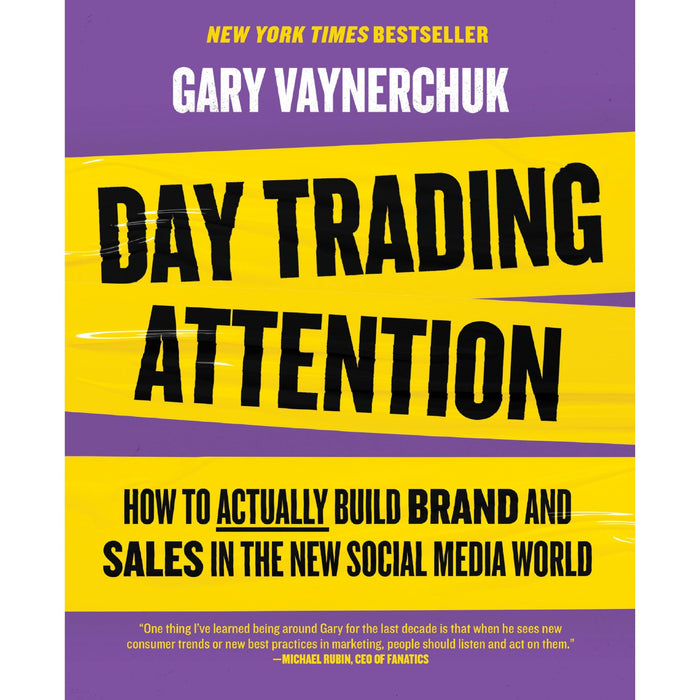 Day Trading Attention: How to Actually Build Brand and Sales in the New Social Media World