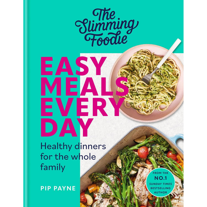 The Slimming Foodie Easy Meals Every Day: Healthy dinners for the whole family