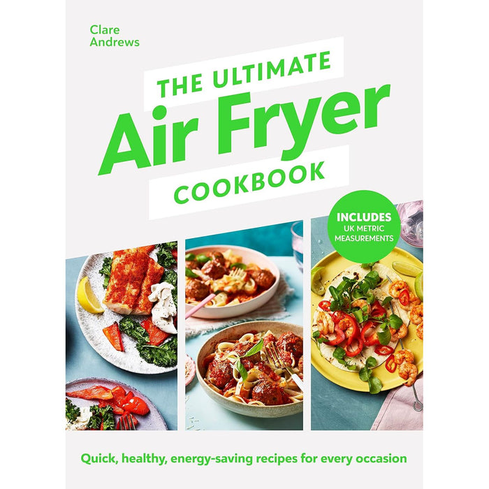 The Ultimate Air Series By Clare Andrews 3 Books Set (One Basket Meals,  Air Fryer Cookboo, Slow Cooker Cookbook)