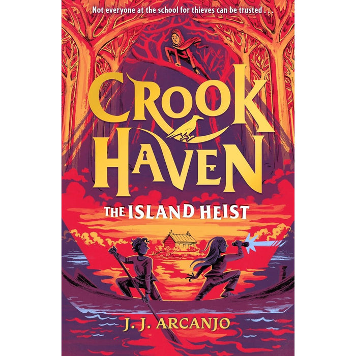 Crookhaven the Collection 3 Books Set By J J Arcanjo(The Island Heist, The School for Thieves & The Forgotten Maze)