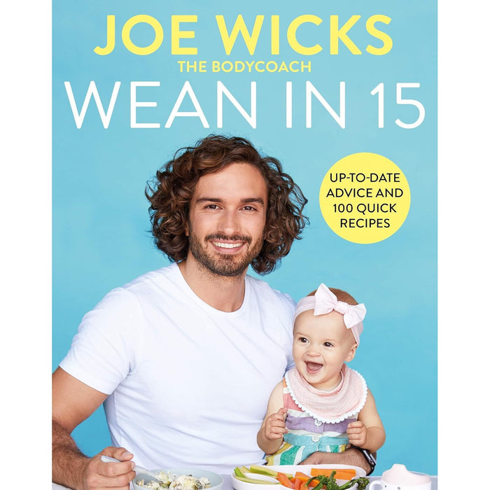 Baby-led Weaning: Helping Your Baby to Love Good Food  & Wean in 15: Up-to-date Advice and 100 Quick Recipes  2 Books Set