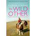 The Wild Other: A memoir of love, adventure and how to be brave by Clover Stroud - The Book Bundle