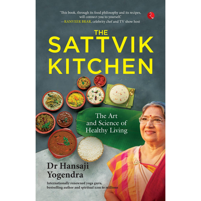 The Sattvik Kitchen: The Art and Science of Healthy Living